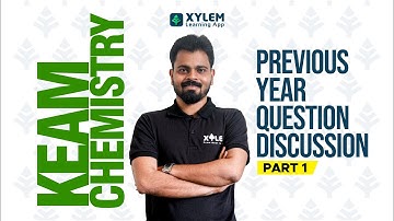 KEAM 2020 CHEMISTRY PREVIOUS YEAR QUESTION DISCUSSION PART 1 | XYLEM KEAM