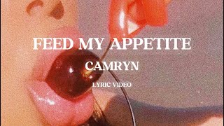 Feed My Appetite - CAMRYN (Lyric Video)