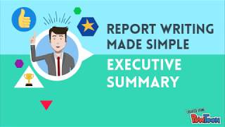 REPORT WRITING MADE SIMPLE - THE EXECUTIVE SUMMARY