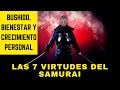 Bushido, Bienestar y Crecimiento Personal (Las 7 Virtudes del Samurai)