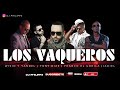 Wisin y yandel  tony dize  franco el gorila jadiel                              los vaqueros