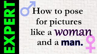Experts Corner - How to Pose for Pictures Like a Woman & Man
