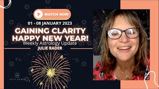 Gaining Clarity - Weekly Astrology Update 1 - 8 January 2023 - HAPPY NEW YEAR! by Julie Rader Astrology 65 views 1 year ago 11 minutes, 35 seconds