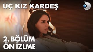 Üç Kız Kardeş 2. Bölüm Ön İzleme