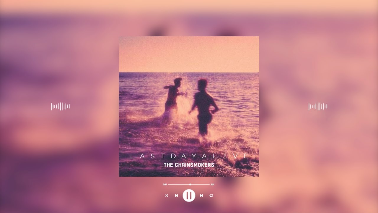 the chainsmokers ft. florida line last day alive (slowed