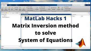 Matrix Inversion Method to Solve the System of Equations in Matlab | Matlab Hacks for linear Algebra