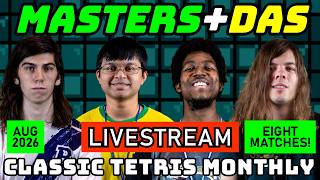 MASTERS + DAS AUG '26 | EIGHT MATCHES | CLASSIC TETRIS MONTHLY