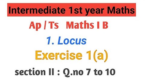 Maths - IB (Ap&Ts) || 1. Locus ||Intermediate 1st year Maths B ||exercise1(a) section II || inter 1B