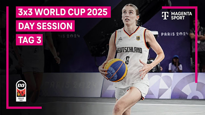 3x3 World Cup 2025 – Day Session, Tag 3 | MAGENTA SPORT