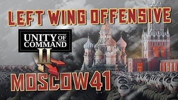 Unity of Command II - Moscow 41 -  Left wing Offensive