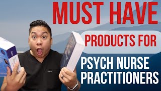 MUST HAVE Products for Psychiatric Nurse Practitioner Students and New Grads