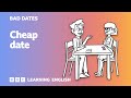 💔🥀 Bad Dates 2: Cheap date - Essential English phrases for dating