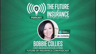 The Future of Insurance S6E16 – Bobbie Collies, Chief Insurance Officer, Coterie – Live @ ITC Vegas