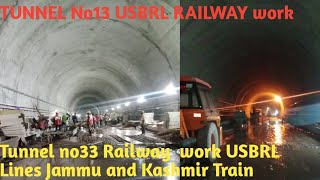 Latest updates Sawalkote Tunnel No 13Tack Railway work USBRL Lines Jammu and Kashmir Train