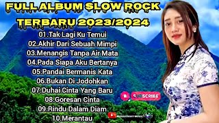 FULL ALBUM SLOW ROCK TERBARU 2023/2024 !!