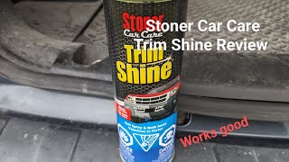 Stoner Car Care Trim Shine Review