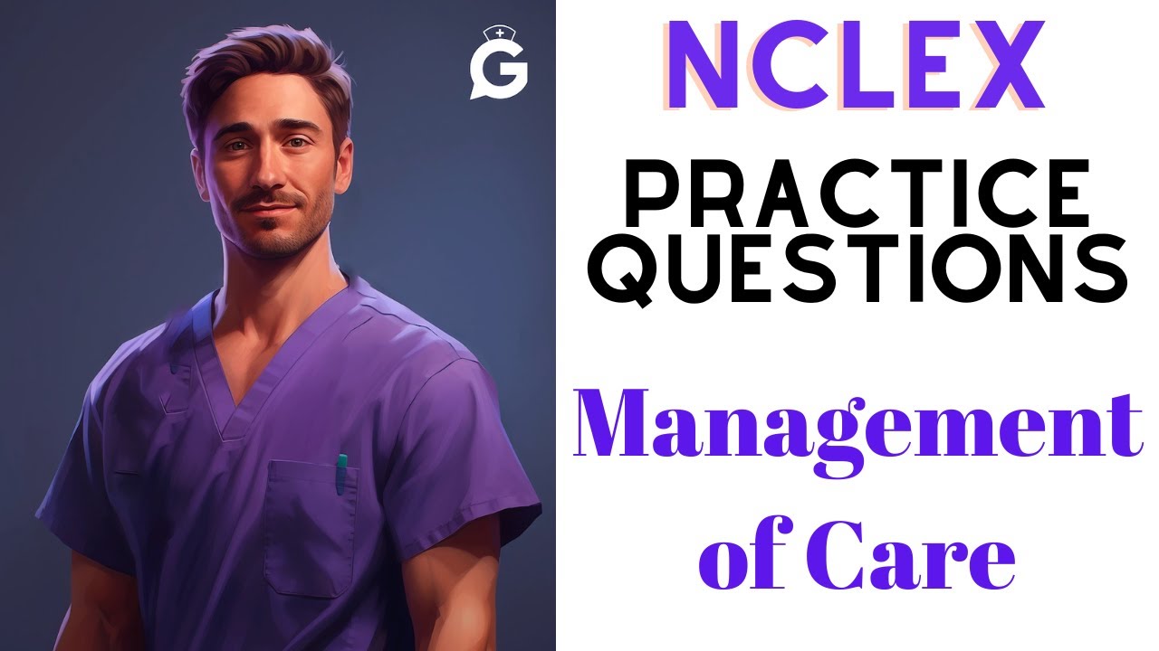 NCLEX Prep: 10 Key NCLEX Questions on Management of Care by GoodNurse ...