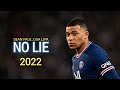 Kylian Mbappe ▶ No Lie -  Sean Paul ft. Dua Lipa (Remix) ● Skills & Goals 2021/22 HD