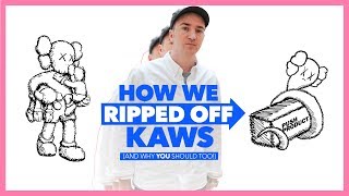 KAWS is a RIPOFF ARTIST. So We Ripped Him Off.