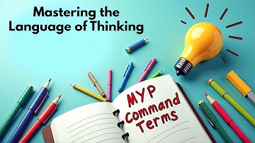 MYP Command Terms: Mastering the Language of Thinking