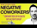 How to Deal with Negative Coworkers and Negativity In The Workplace With Dan O'Connor