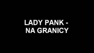 Vignette de la vidéo "LADY PANK - NA GRANICY"