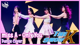 [The K Show] miss A - Only You | Stage Performance Dance Cover | StyleMe Seattle