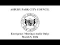 Asbury park city council emergency meeting  march 5 2024