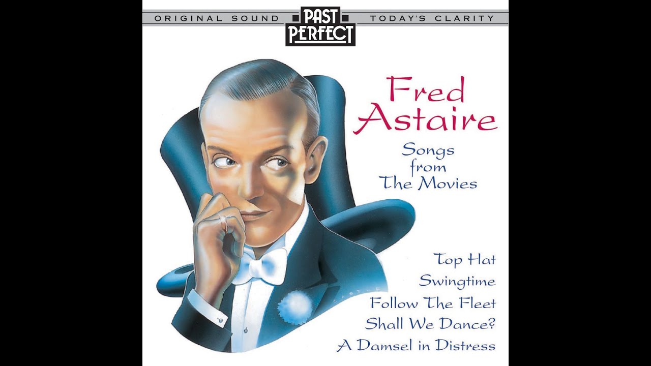 Fred Astaire - Top Hat, White Tie And Tails Fred Astaire - Top Hat, White Tie And Tails