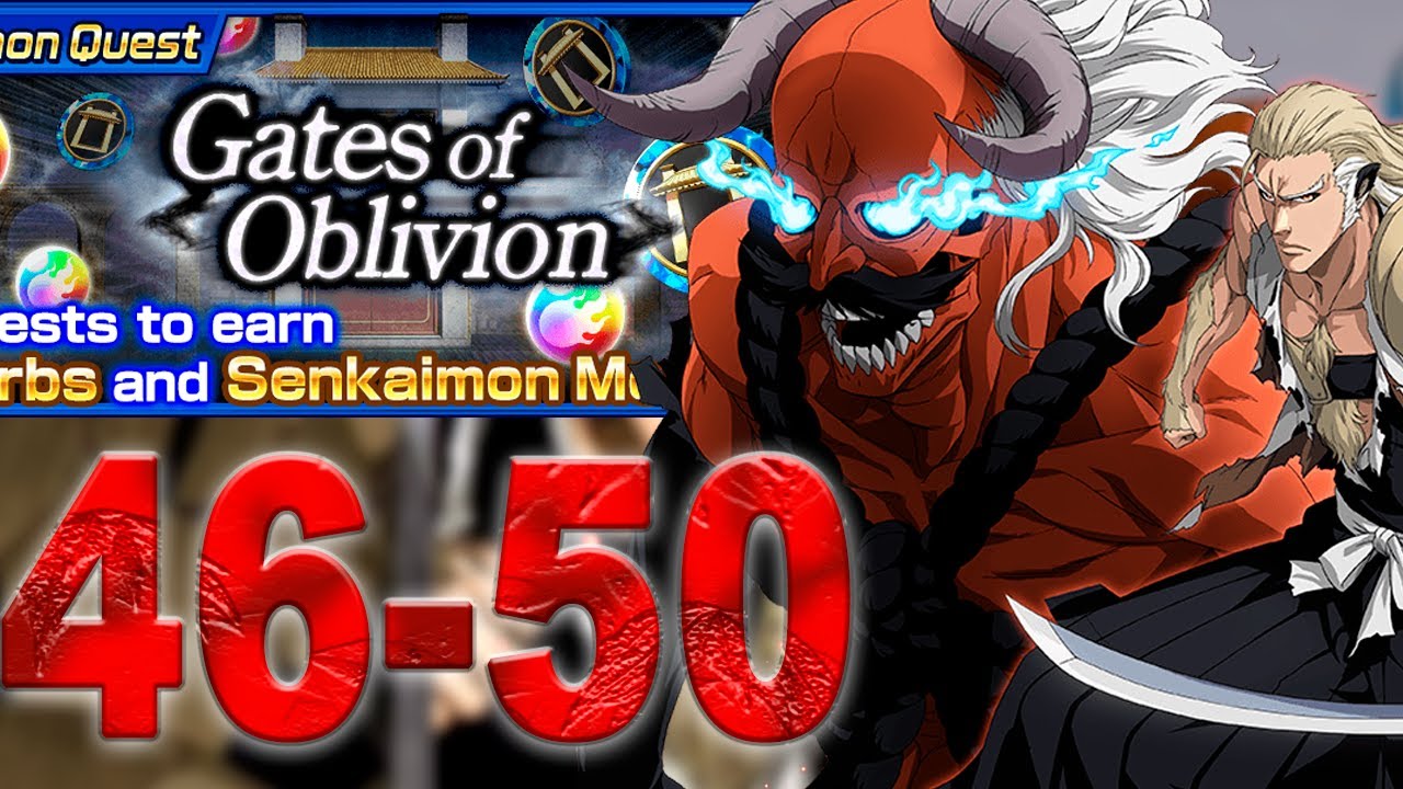 GATES OF OBLIVION SENKAIMON: STAGE 46-50 CLEARED! Bleach: Brave