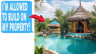 Karen Secretly Build Pool & Tiki Hut On My Land While I'm On Vacation WITHOUT Permission!