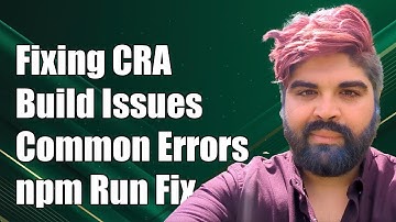 Fixing Create React App Build Issues: Common npm Run Build Errors Explained