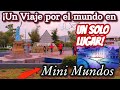 Un lugar secreto del Estado De México|Parque Mini Mundos