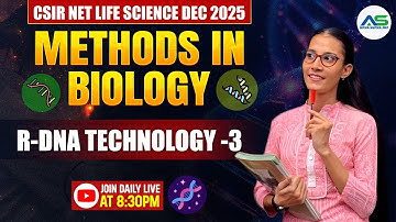 Recombinant DNA Technology-3 | METHODS IN BIOLOGY | CSIR-NET LIFESCIENCE DEC 2025 #apnasapnajrf