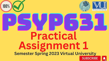 PSYP631 || Practical Assignment no 1 || Live Solution Step by Step