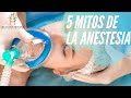 5 Mitos de la Anestesia...¿Qué tan riesgosa es?