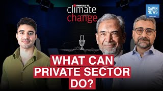 Can Private Sector Save Pakistan From Climate Change Impact?