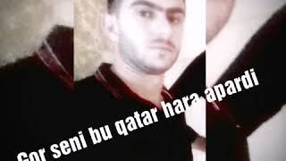 Nisgilim kederim qatar qatardi  gor seni bu qatar hara apardi  qisa bir vidyo Resimi