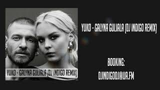 YUKO -  Galyna Gulyala (DJ Indigo Remix)