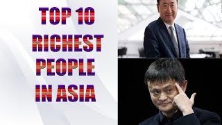 Famous Top 10 Richest People in Asia | Latest 2016 Wealth