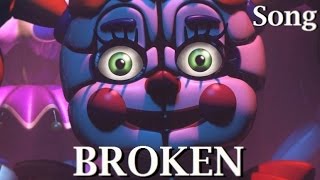 Video thumbnail of "BROKEN (Sister Location Parody Of Heathens)"