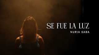 Video thumbnail of "Nuria Saba - Se fue la luz (videoclip oficial)"