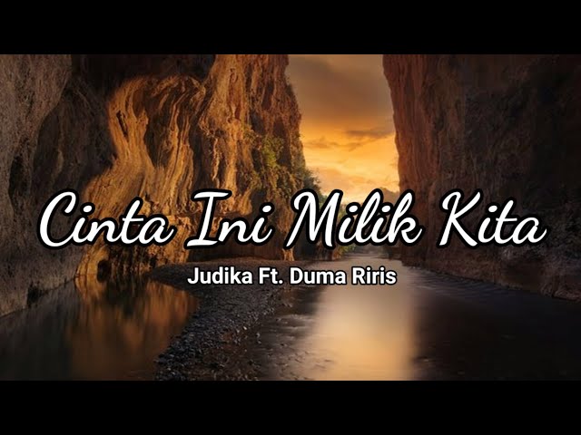 Cinta Ini Milik Kita - Judika Ft. Duma Riris (lirik) class=