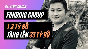 Nhóm Funding Của Cường Simon Tăng từ 1 3 tỷ Đô Lên 33 Tỷ Đô - Cường Simon Private Coaching 3.000$