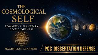 The Cosmological Self—Dissertation Defense by Maximilian DeArmon