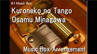 Kuroneko No Tangoosamu Minagawa Music Box