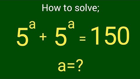 A Nice Olympiad Exponential Problem | 5^a + 5^a = 100