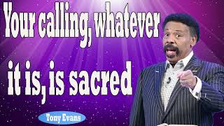 Tony Evans 2024   Your calling, whatever it is, is sacred