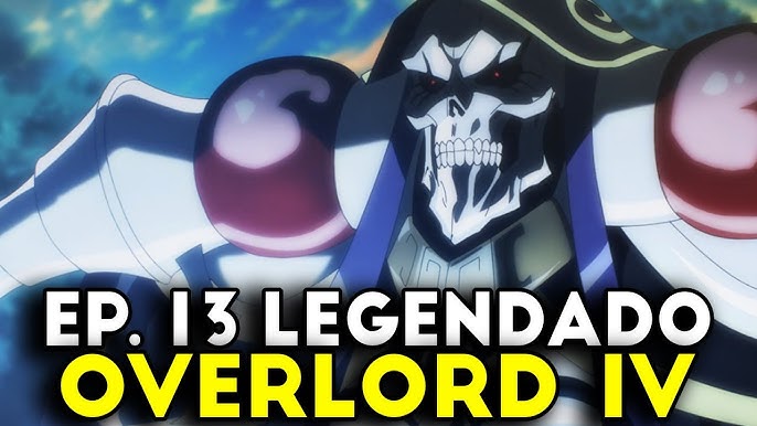 OVERLORD 4 TEMPORADA EP 12 LEGENDADO PT-BR - DATA E HORA