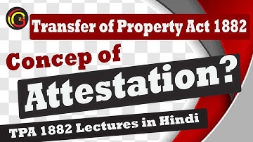 Transfer of Property Act 1882: Attestation Concept Meaning & Essential Elements under TPA in Hindi